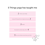 5 things yoga has taught me honor your body let go of things that no longer serve you breath be present and be okay with it you can achieve more than you think