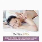 MedSpas often offer non-medical services too such as massage, aromatherapy, manicures, pedicures and facials