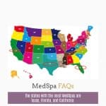 The states with the most MedSpas are Texas Florida and California