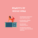 benefits of office yoga increased positivity and motivation increases stress management increased productivity increased mental clarity and decision making