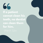 emergency dentist if a patient cannot clean his teeth no dentist can clean them for him
