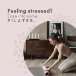 feeling stressed ease into some pilates