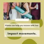 pilates can help you recover with low impact movements