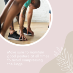 pilates instruction make sure to maintain good posture at all times to avoid compressing the lungs