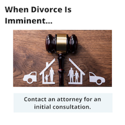 when divorce is imminent contact an attorney for an initial consultation