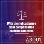 with the right attorney your compensation could be extensive