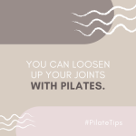 you can loosen up your joints with pilates
