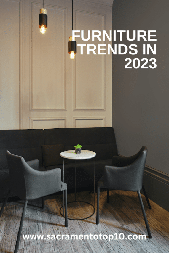 Furniture Trends in 2023 Sacramento Top 10